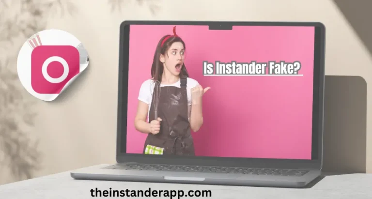 Is Instander Fake or Real?